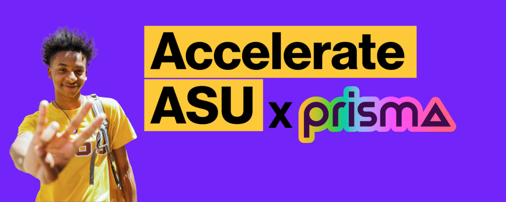 Accelerate ASU x Prisma partnership announcement banner with a student making a peace sign on a purple background