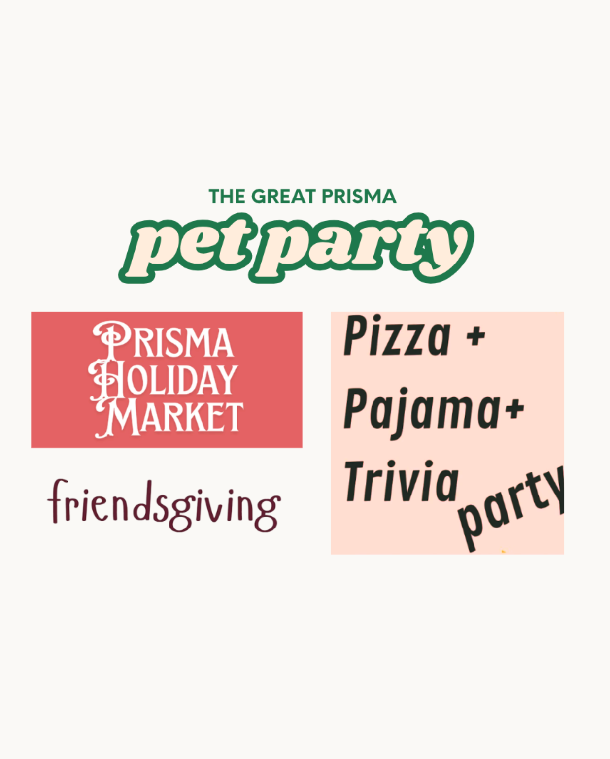 collage of Prisma community event names including the great Prisma pet party, Prisma holiday market, friendsgiving, and pizza pajama trivia party